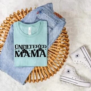 Unfiltered mama